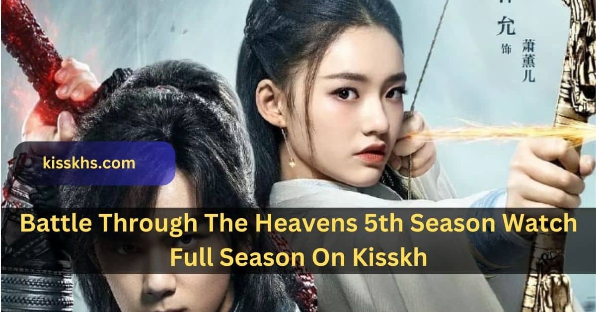 Battle Through The Heavens 5th Season Watch Full Season On Kisskh