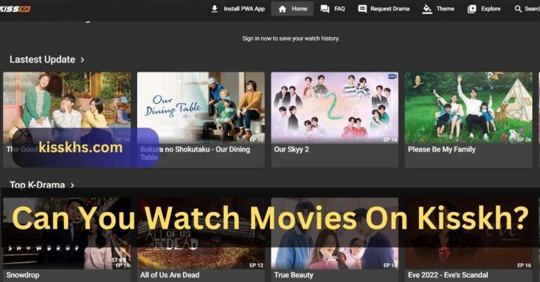Can You Watch Movies On Kisskh? – Everything You Need To Know!