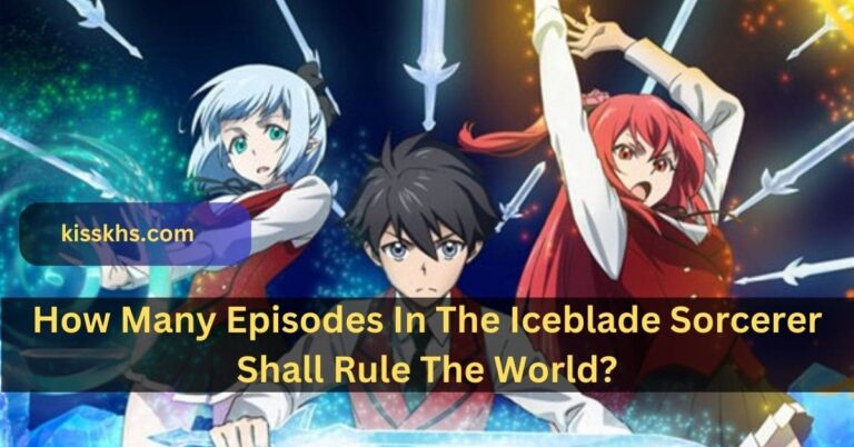 How Many Episodes In The Iceblade Sorcerer Shall Rule The World? – Start Watching!