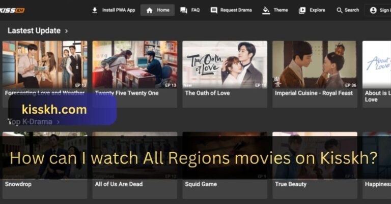 How can I watch All Regions movies on Kisskh? – Let’s Discuss it: