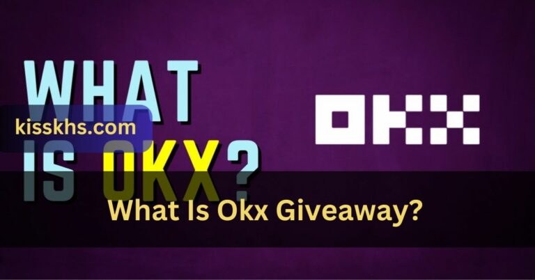 What Is Okx Giveaway? – The Ultimate Guide!