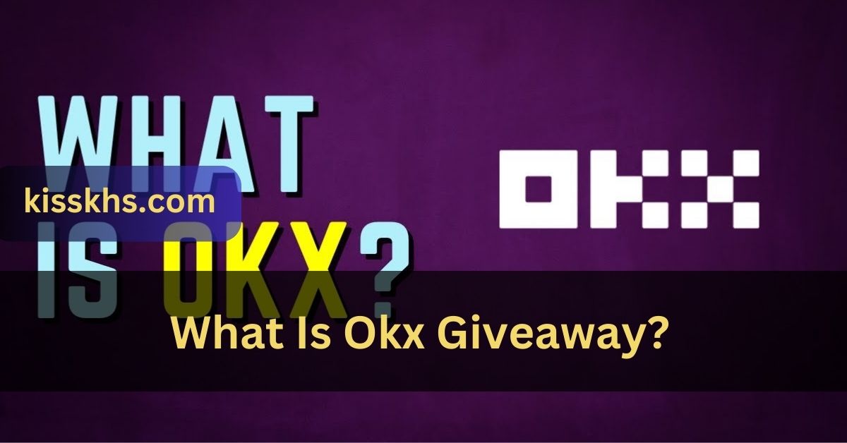 What Is Okx Giveaway?