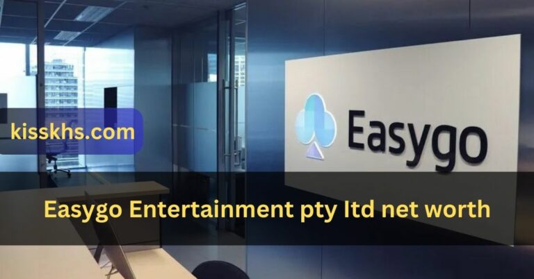 Easygo Entertainment Pty Ltd Net Worth – Brief Introduction!