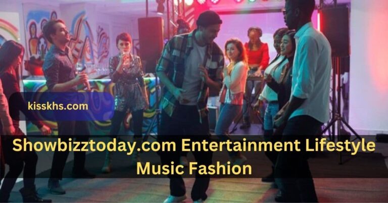 Showbizztoday.com Entertainment Lifestyle Music Fashion – Unveiling The World Trends!