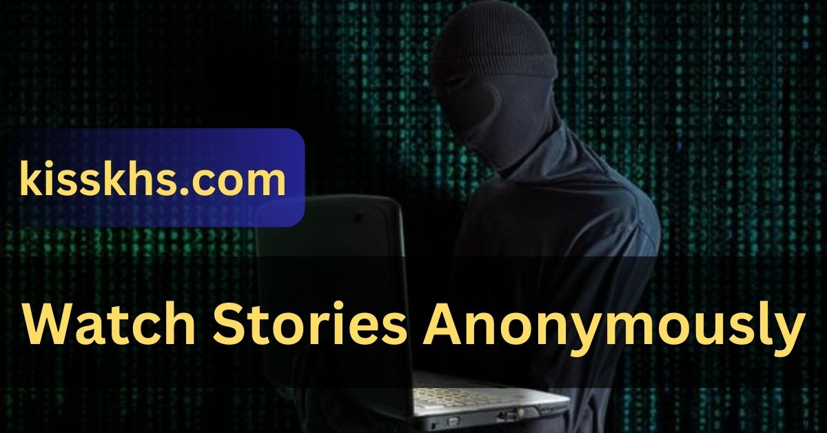 Watch Stories Anonymously
