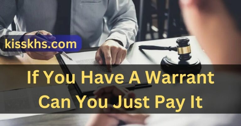 If You Have A Warrant Can You Just Pay It? – Resolve Now!