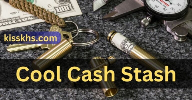 Cool Cash Stash – Let’s Explore In 2024!