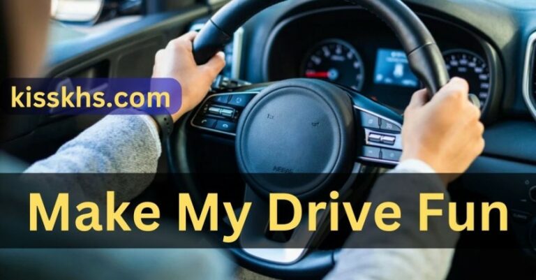 Make My Drive Fun – Enhancing The Joy Of Driving!