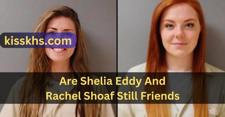 Are Shelia Eddy And Rachel Shoaf Still Friends – Dive Deep Into The Information!